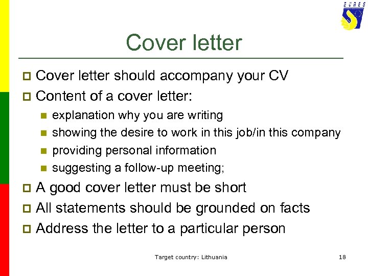 Cover letter should accompany your CV p Content of a cover letter: p n