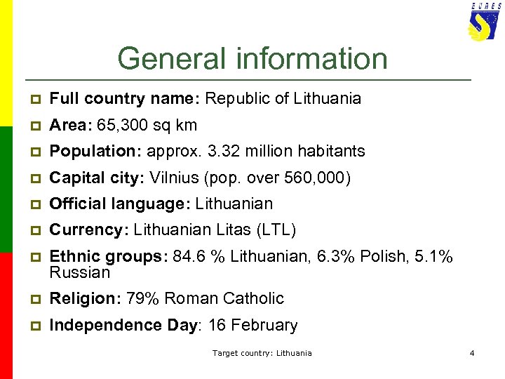 General information p Full country name: Republic of Lithuania p Area: 65, 300 sq