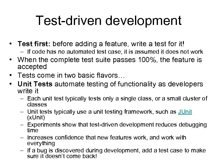 Test-driven development • Test first: before adding a feature, write a test for it!