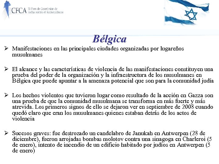 Bélgica Ø Manifestaciones en las principales ciudades organizadas por lugareños musulmanes Ø El alcance