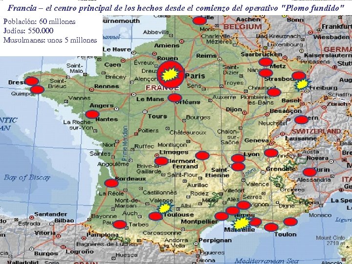 Francia – el centro principal de los hechos desde el comienzo del operativo 