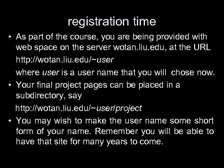 registration time • As part of the course, you are being provided with web