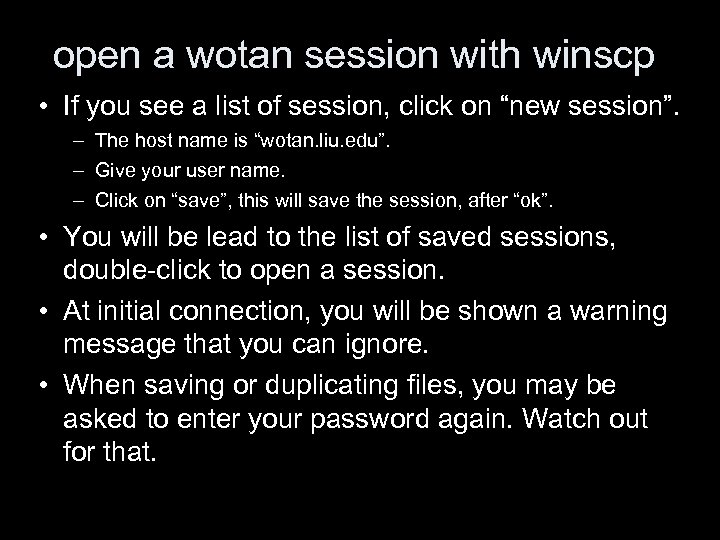 open a wotan session with winscp • If you see a list of session,