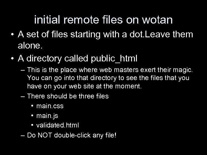 initial remote files on wotan • A set of files starting with a dot.