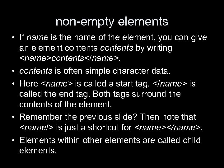 non-empty elements • If name is the name of the element, you can give