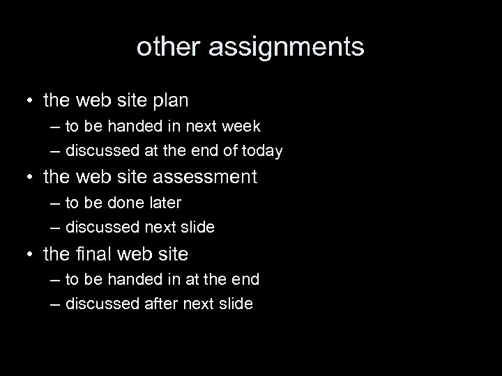 other assignments • the web site plan – to be handed in next week