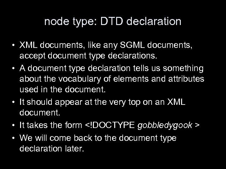 node type: DTD declaration • XML documents, like any SGML documents, accept document type