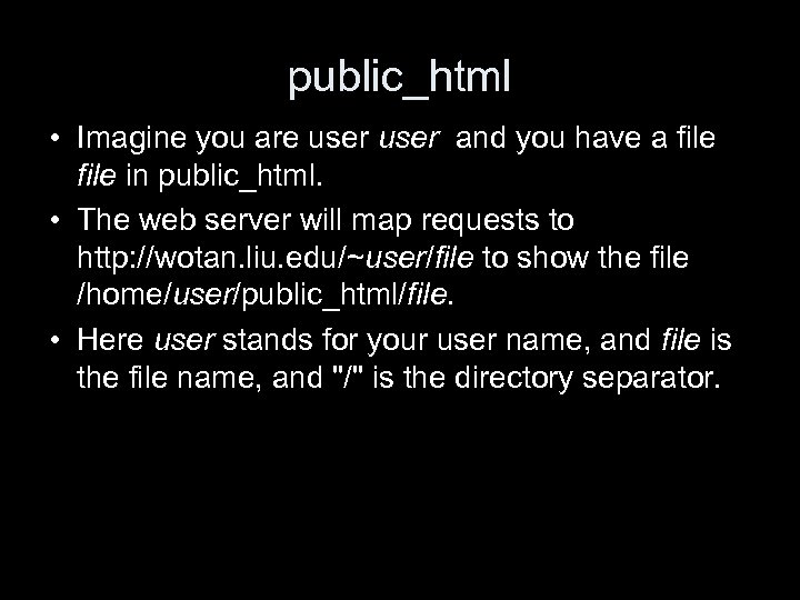 public_html • Imagine you are user and you have a file in public_html. •