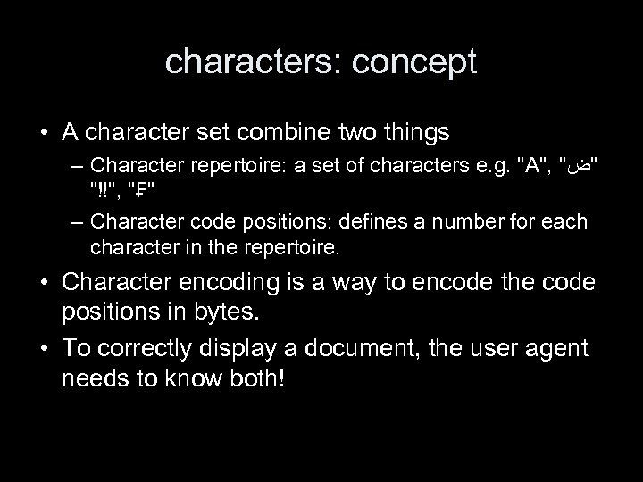 characters: concept • A character set combine two things – Character repertoire: a set