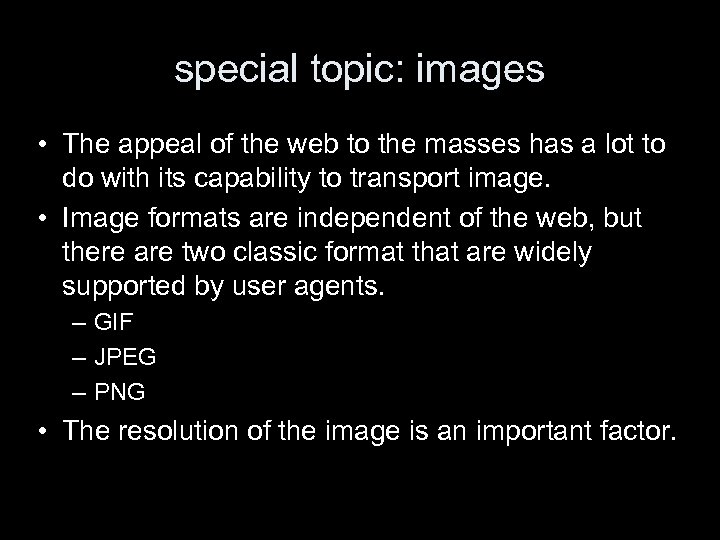 special topic: images • The appeal of the web to the masses has a