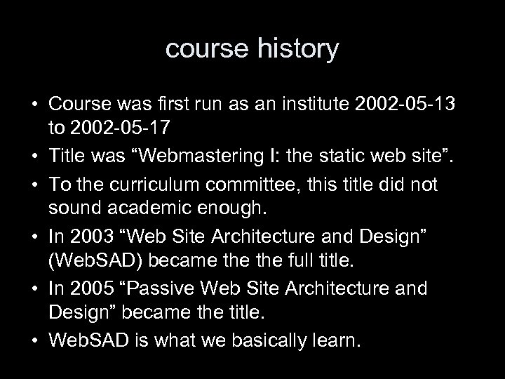 course history • Course was first run as an institute 2002 -05 -13 to