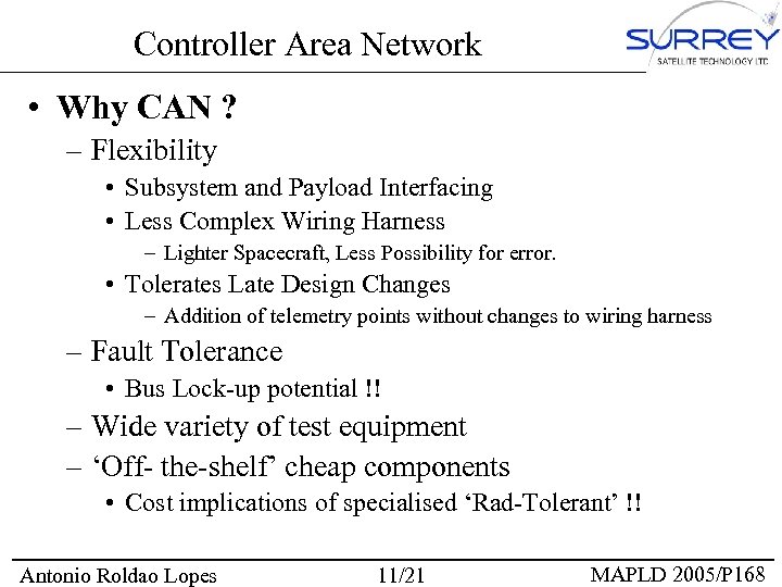 Controller Area Network • Why CAN ? – Flexibility • Subsystem and Payload Interfacing