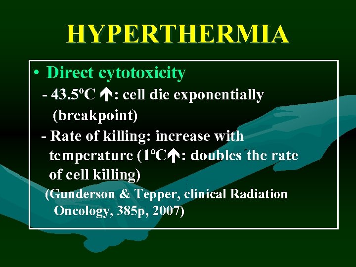 HYPERTHERMIA • Direct cytotoxicity - 43. 5ºC : cell die exponentially 43. 5 (breakpoint)