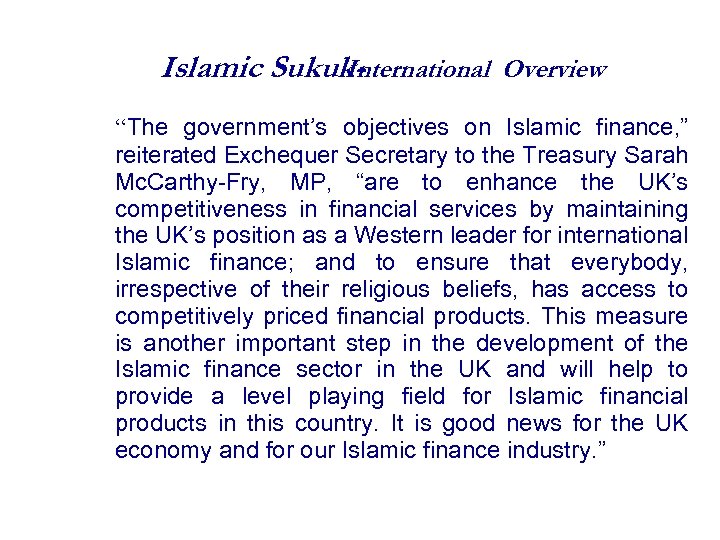 Islamic Sukuk. International Overview “The government’s objectives on Islamic finance, ” reiterated Exchequer Secretary
