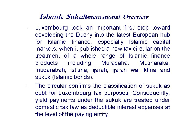 Islamic Sukuk. International Overview Luxembourg took an important first step toward developing the Duchy