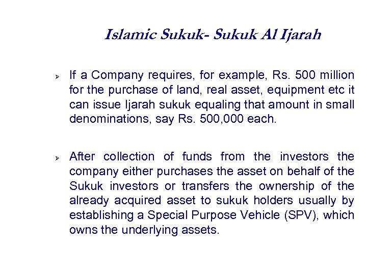 Islamic Sukuk- Sukuk Al Ijarah If a Company requires, for example, Rs. 500 million