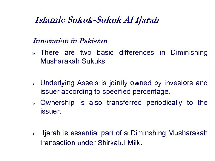 Islamic Sukuk-Sukuk Al Ijarah Innovation in Pakistan There are two basic differences in Diminishing