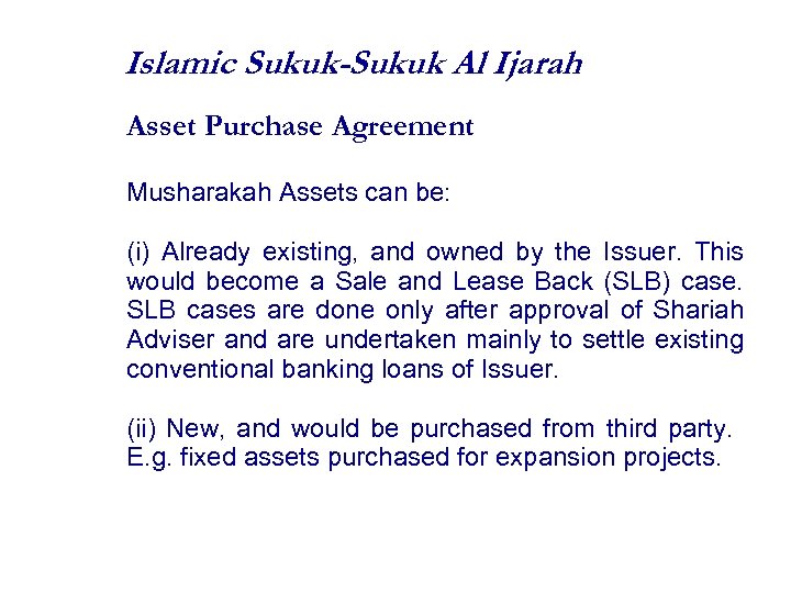Islamic Sukuk-Sukuk Al Ijarah Asset Purchase Agreement Musharakah Assets can be: (i) Already existing,