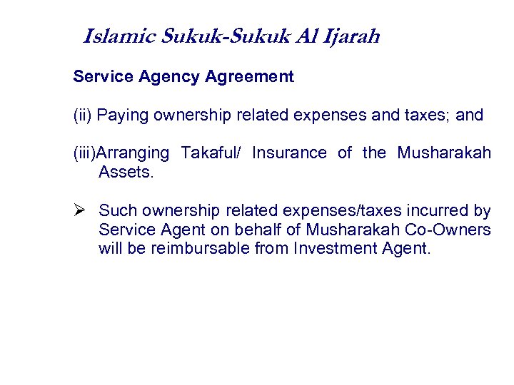 Islamic Sukuk-Sukuk Al Ijarah Service Agency Agreement (ii) Paying ownership related expenses and taxes;