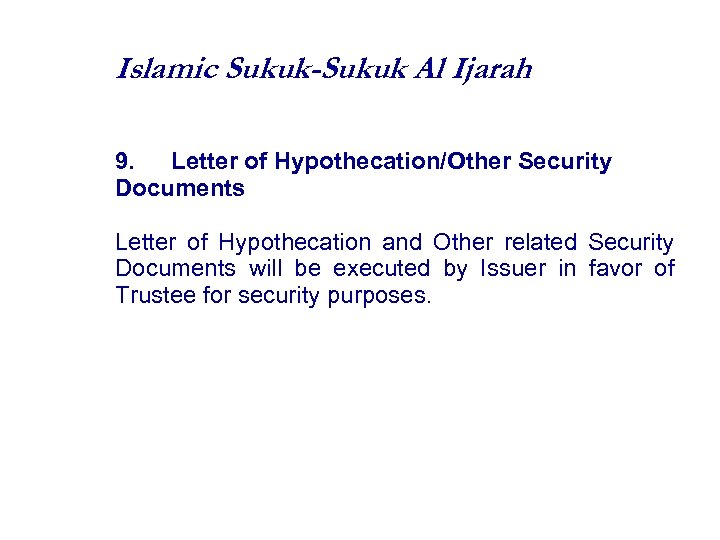 Islamic Sukuk-Sukuk Al Ijarah 9. Letter of Hypothecation/Other Security Documents Letter of Hypothecation and
