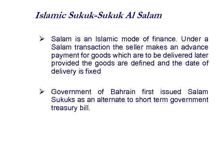 Islamic Sukuk-Sukuk Al Salam is an Islamic mode of finance. Under a Salam transaction