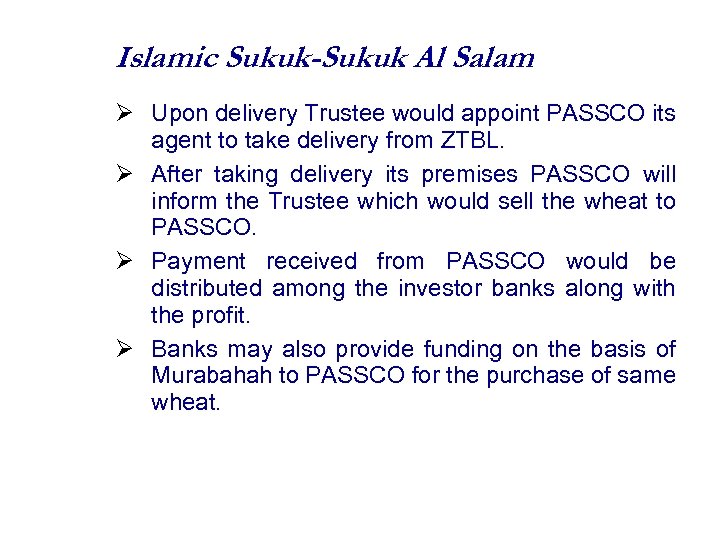 Islamic Sukuk-Sukuk Al Salam Upon delivery Trustee would appoint PASSCO its agent to take