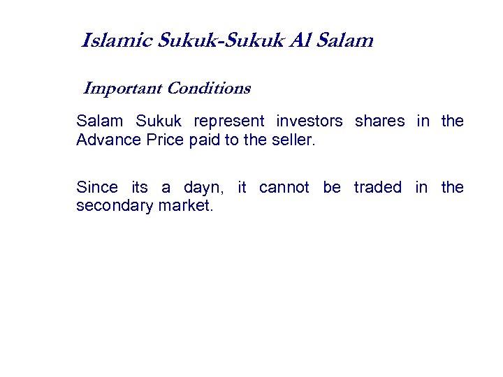 Islamic Sukuk-Sukuk Al Salam Important Conditions Salam Sukuk represent investors shares in the Advance