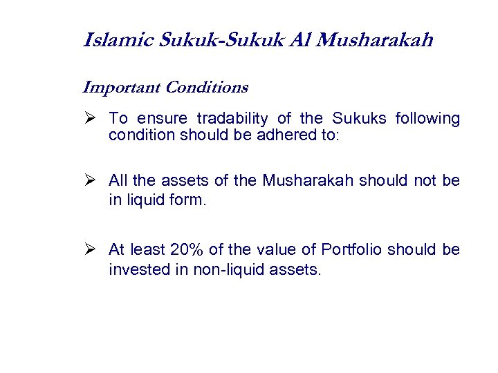 Islamic Sukuk-Sukuk Al Musharakah Important Conditions To ensure tradability of the Sukuks following condition