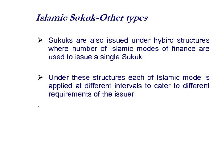 Islamic Sukuk-Other types Sukuks are also issued under hybird structures where number of Islamic