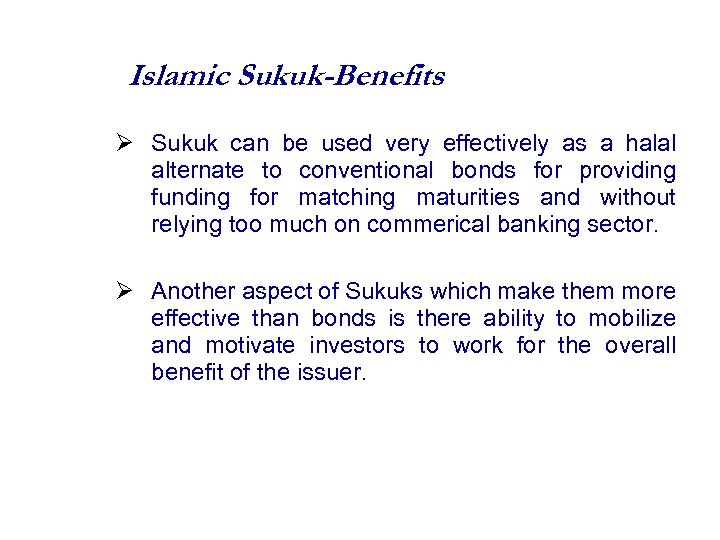 Islamic Sukuk-Benefits Sukuk can be used very effectively as a halal alternate to conventional