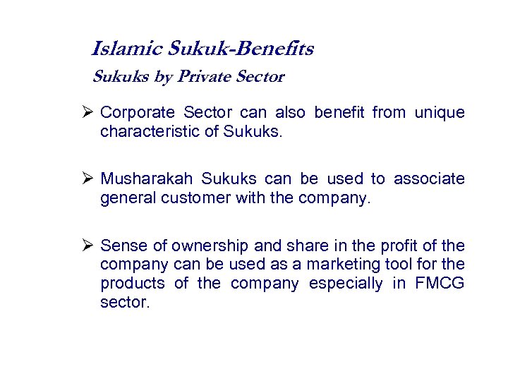 Islamic Sukuk-Benefits Sukuks by Private Sector Corporate Sector can also benefit from unique characteristic