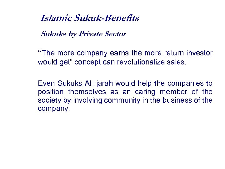 Islamic Sukuk-Benefits Sukuks by Private Sector “The more company earns the more return investor