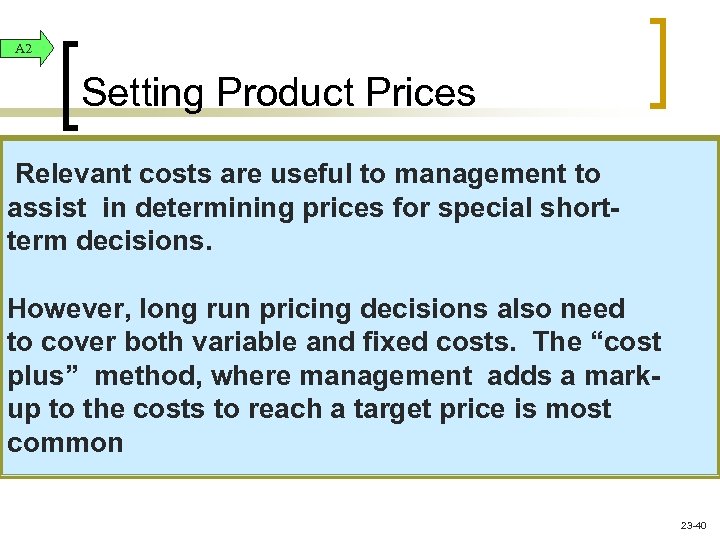 A 2 Setting Product Prices Relevant costs are useful to management to assist in