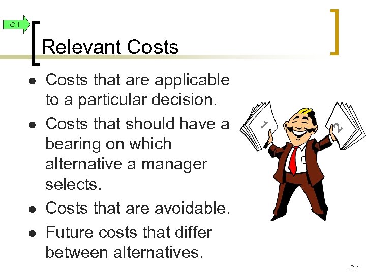 C 1 Relevant Costs l l l 1 l Costs that are applicable to