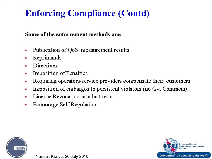 Enforcing Compliance (Contd) Some of the enforcement methods are: § § § § Publication