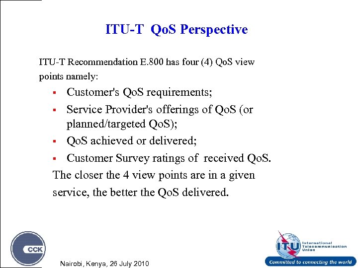 ITU-T Qo. S Perspective ITU-T Recommendation E. 800 has four (4) Qo. S view