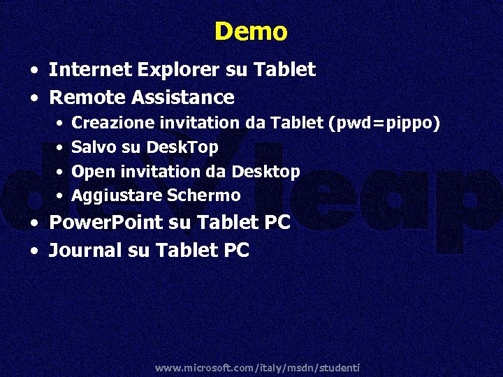 Demo • Internet Explorer su Tablet • Remote Assistance • • • Creazione invitation