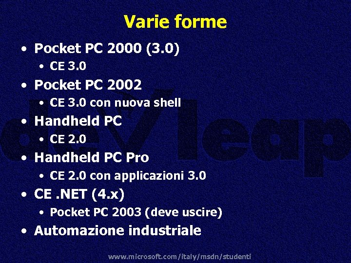 Varie forme • Pocket PC 2000 (3. 0) • CE 3. 0 • Pocket