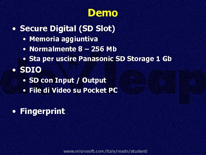 Demo • Secure Digital (SD Slot) • Memoria aggiuntiva • Normalmente 8 – 256