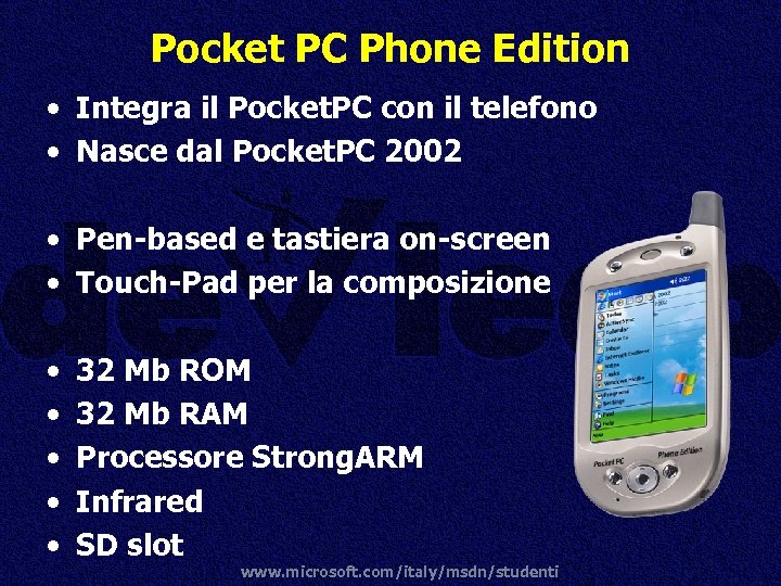 Pocket PC Phone Edition • Integra il Pocket. PC con il telefono • Nasce