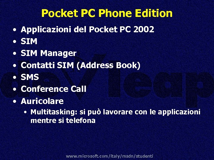 Pocket PC Phone Edition • • Applicazioni del Pocket PC 2002 SIM Manager Contatti