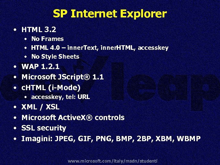 SP Internet Explorer • HTML 3. 2 • • • No Frames HTML 4.