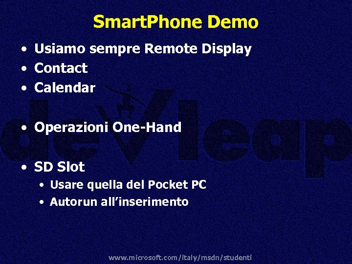 Smart. Phone Demo • Usiamo sempre Remote Display • Contact • Calendar • Operazioni