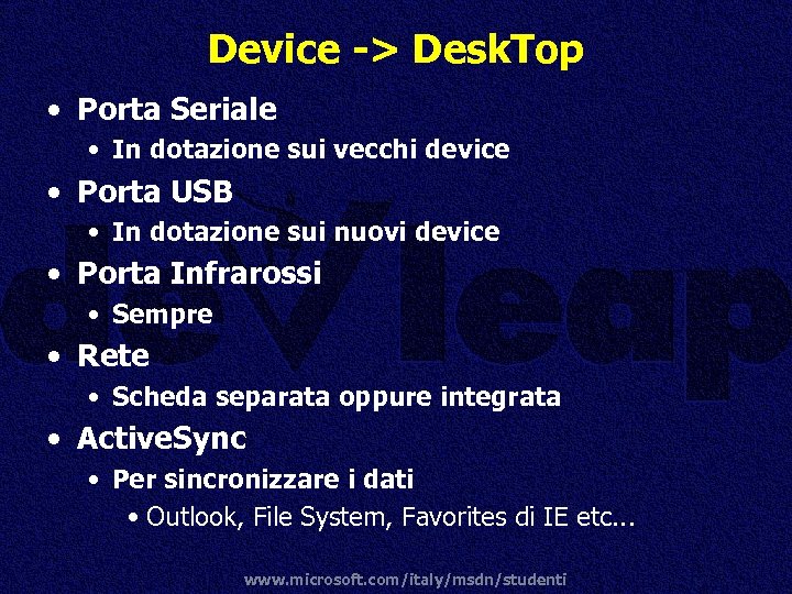 Device -> Desk. Top • Porta Seriale • In dotazione sui vecchi device •