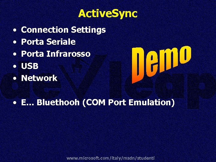 Active. Sync • • • Connection Settings Porta Seriale Porta Infrarosso USB Network •