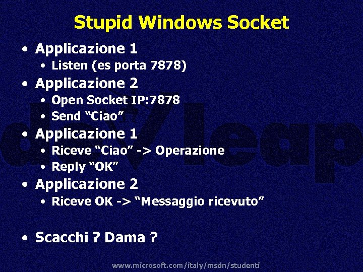 Stupid Windows Socket • Applicazione 1 • Listen (es porta 7878) • Applicazione 2
