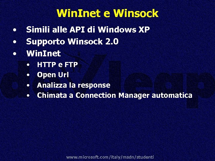 Win. Inet e Winsock • • • Simili alle API di Windows XP Supporto