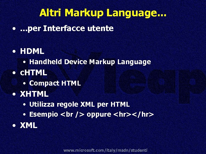 Altri Markup Language. . . • . . . per Interfacce utente • HDML