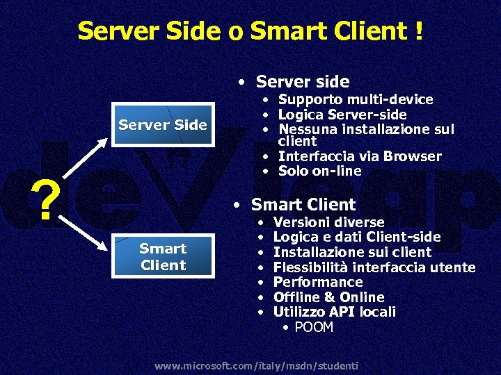 Server Side o Smart Client ! • Server side Server Side ? • •