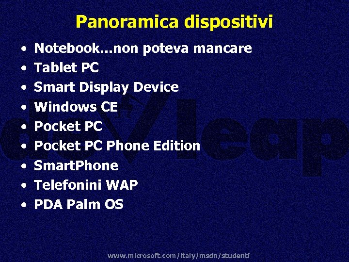 Panoramica dispositivi • • • Notebook. . . non poteva mancare Tablet PC Smart